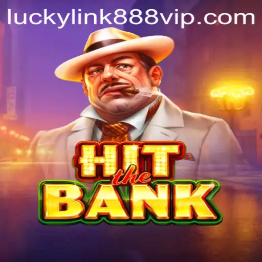 HitTheBank: A Thrilling Adventure with Luckylink888