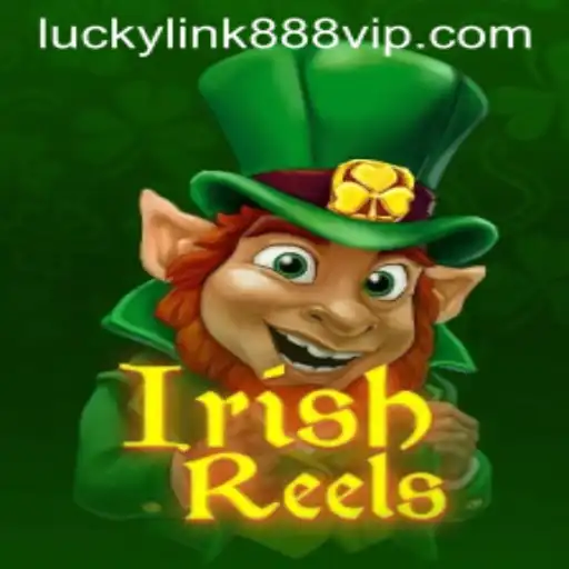Discover the Enchanting World of IrishReels with Luckylink888